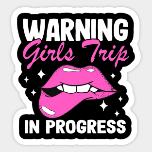 Girls Trip In Progress Vacation Party Bachelorette Sticker